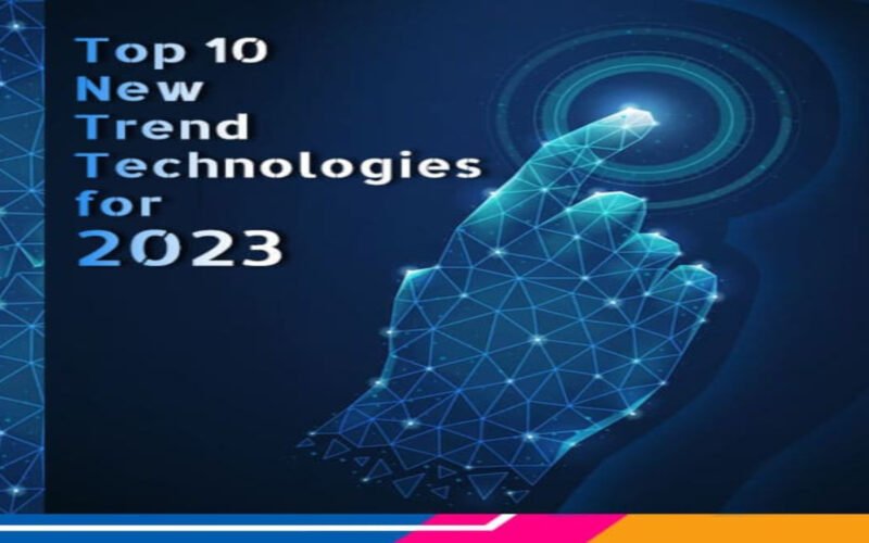 Top 10 New Trend Technologies for 2023