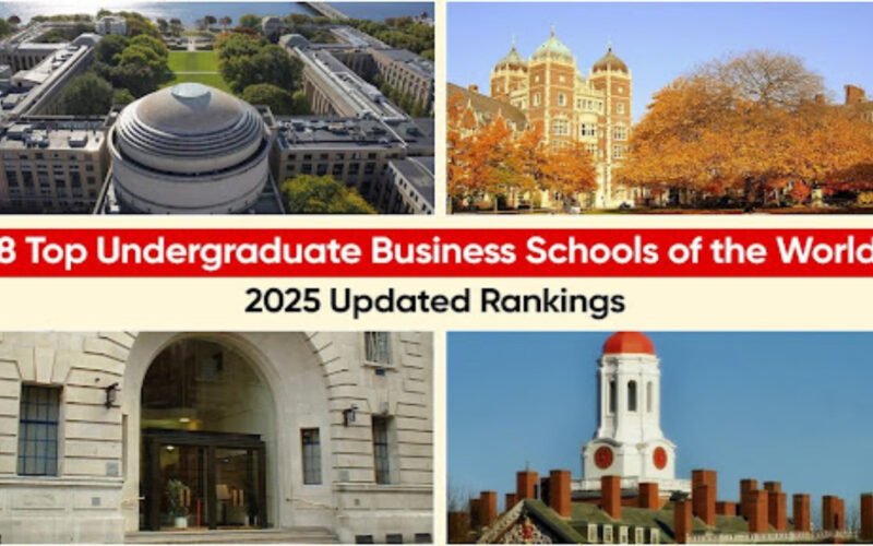 8 Top Undergraduate Business Schools of the World – 2025 Updated Rankings