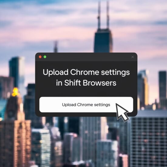Can I Upload Chrome Settings in Shift Browsers? Complete Guide