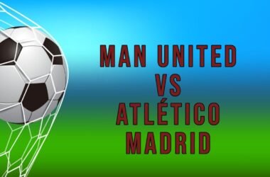 Man United Vs Atlético Madrid