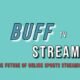 Buffstream