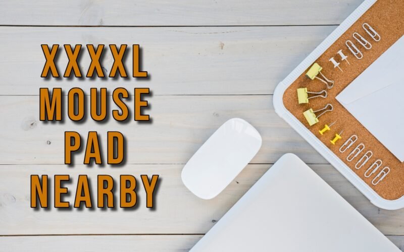 XXXXL mouse pad nearby